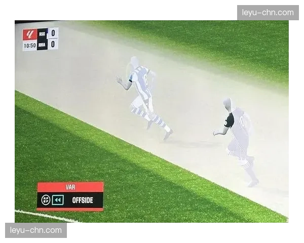 消息：西甲联赛将于下赛季测试半自动越位技术，以提升判罚速度与准确性